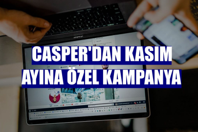 Casper'dan kasım ayına özel kampanya