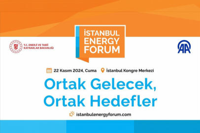 Enerji sektörünün kalbi İstanbul Energy Forum'da atacak