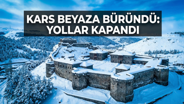 Kars’ta büyüleyen kar manzaraları ulaşımı durdurma noktasına getirdi