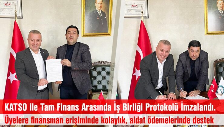 KATSO ile Tam Finans Arasında İş Birliği Protokolü İmzalandı