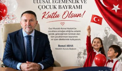 Remzi Aras’tan 23 Nisan Mesajı: “Egemenlik Milletindir”