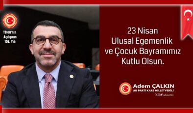 Milletvekili Adem Çalkın, 23 Nisan Ulusal Egemenlik ve Çocuk Bayramı kutlu olsun