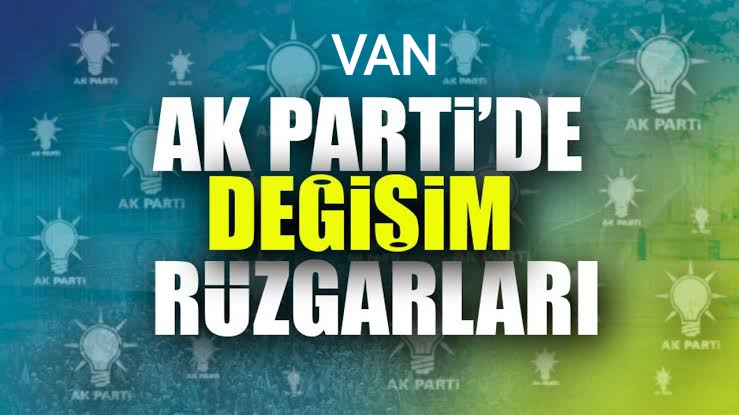 AK Parti Van İl Başkanlığı’nda değişim!