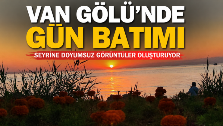 Van Gölü’nde gün batımı, seyrine doyumsuz görüntüler oluşturuyor