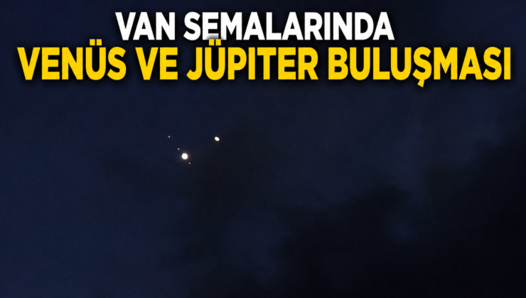 Van semalarında Venüs ve Jüpiter buluşması