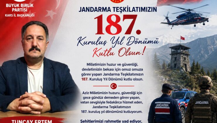 BBP Kars İl Başkanı Ertem’den Jandarma Teşkilatı’nın 187. Kuruluş Yıl Dönümü Mesajı