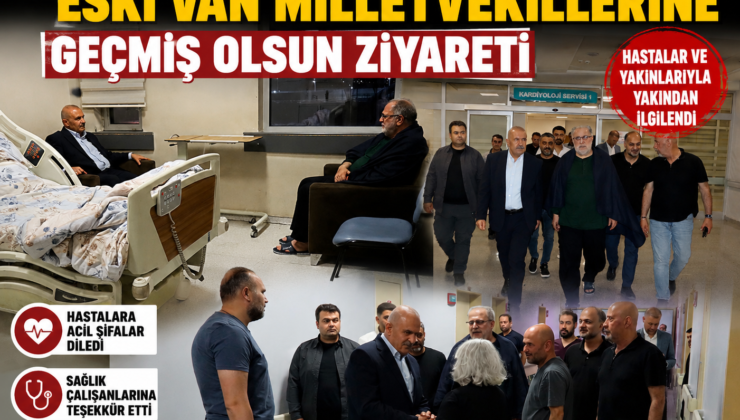 Milletvekili Kayatürk’ten Eski Van Milletvekillerine Geçmiş Olsun Ziyareti